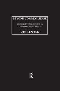 Beyond Common Sense: Sexuality And Gender In Contemporary Japan