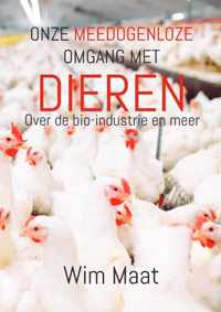 Onze meedogenloze omgang met dieren