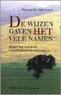 De wijzen gaven het vele namen