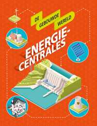 De gebouwde wereld - Energiecentrales