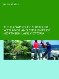 The Dynamics of Shoreline Wetlands and Sediments of Northern Lake Victoria