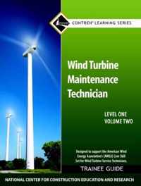 Wind Turbine Maintenance Trainee Guide, Level One, Volume Two