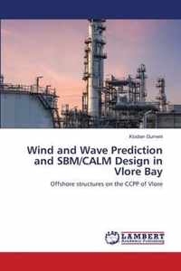 Wind and Wave Prediction and SBM/CALM Design in Vlore Bay