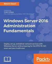 Windows Server 2016 Administration Fundamentals