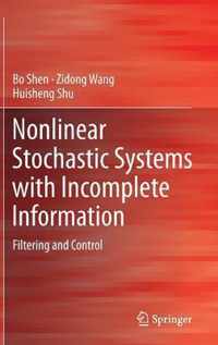 Nonlinear Stochastic Systems with Incomplete Information