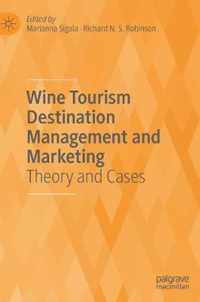 Wine Tourism Destination Management and Marketing