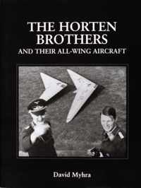 The Horten Brothers and Their All-Wing Aircraft