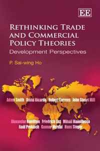 Rethinking Trade and Commercial Policy Theories