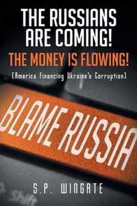 The Russians Are Coming! The Money is Flowing!