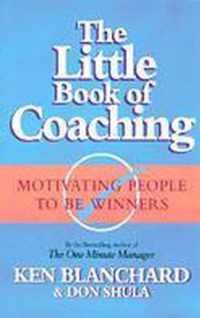 The Little Book of Coaching (The One Minute Manager): Motivating People to Be.