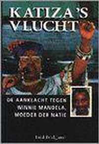 Katiza's vlucht - de aanklacht tegen Winnie Mandela, moeder der natie