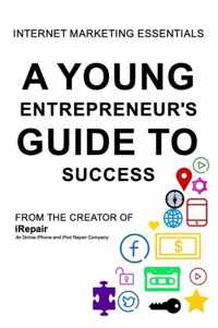 A Young Entrepreneur's Guide To Success