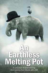 An Earthless Melting Pot - A Collection of Prize-Winning Short Stories from Words with Jam