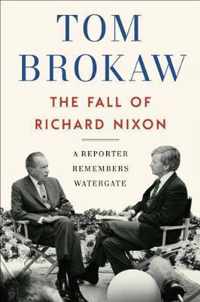 The Fall Of Richard Nixon