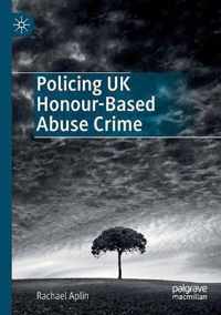 Policing UK Honour-Based Abuse Crime