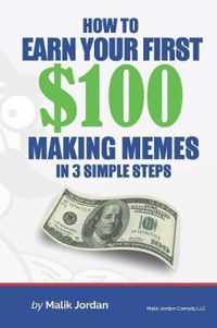 How To Earn Your First $100 Making Memes in 3 Simple Steps