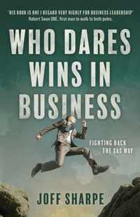 Who Dares Wins in Business