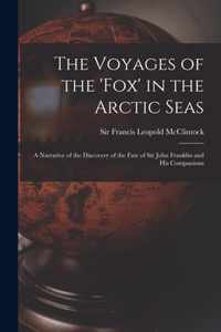 The Voyages of the 'Fox' in the Arctic Seas [microform]