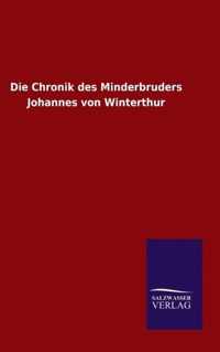 Die Chronik des Minderbruders Johannes von Winterthur