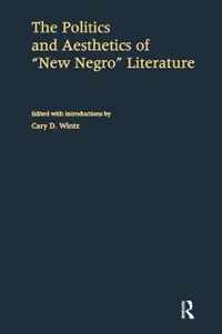 The Politics and Aesthetics of "New Negro" Literature