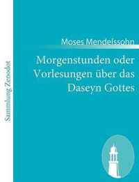 Morgenstunden oder Vorlesungen uber das Daseyn Gottes