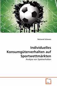 Individuelles Konsumguterverhalten auf Sportwettmarkten