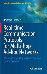 Real-Time Communication Protocols for Multi-Hop Ad-Hoc Networks: Wireless Networking in Production and Control Systems