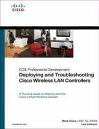 Deploying And Troubleshooting Cisco Wireless Lan Controllers