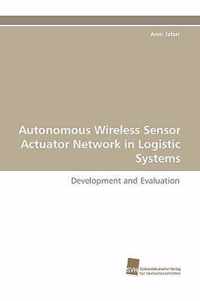 Autonomous Wireless Sensor Actuator Network in Logistic Systems