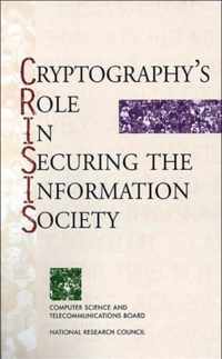 Cryptography's Role in Securing the Information Society