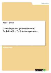 Grundlagen des personellen und funktionellen Projektmanagements