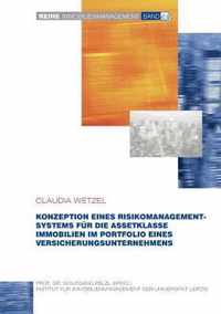 Konzeption eines Risikomanagementsystems fur die Assetklasse Immobilien im Portfolio eines Versicherungsunternehmens