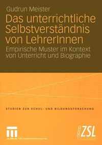 Das unterrichtliche Selbstverstaendnis von LehrerInnen