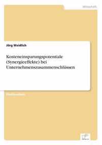 Kosteneinsparungspotentiale (Synergieeffekte) bei Unternehmenszusammenschlussen