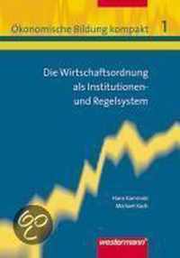 Die Wirtschaftsordnung als Institutionen- und Regelsystem