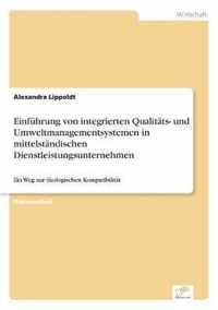 Einfuhrung von integrierten Qualitats- und Umweltmanagementsystemen in mittelstandischen Dienstleistungsunternehmen