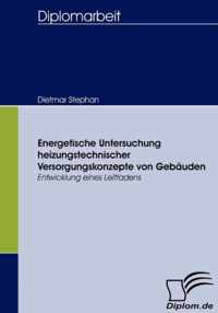 Energetische Untersuchung heizungstechnischer Versorgungskonzepte von Gebauden