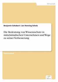 Die Bedeutung von Wissensschutz in mittelstandischen Unternehmen und Wege zu seiner Verbesserung