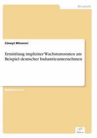 Ermittlung impliziter Wachstumsraten am Beispiel deutscher Industrieunternehmen