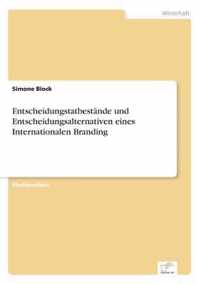 Entscheidungstatbestande und Entscheidungsalternativen eines Internationalen Branding