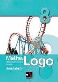 Mathe.Logo 8. Arbeitsheft. Wirtschaftsschule Bayern