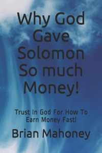 Why God Gave Solomon So much Money!