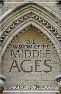 The Wisdom of the Middle Ages