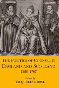 The Politics of Counsel in England and Scotland 1286-1707