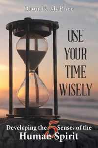 Use Your Time Wisely