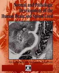 Normal & Pathologic Development of the Human Brain & Spinal Cord