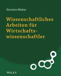 Wissenschaftliches Arbeiten fur Wirtschaftswissenschaftler