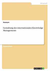 Gestaltung des internationalen Knowledge Managements