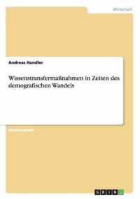 Wissenstransfermassnahmen in Zeiten des demografischen Wandels