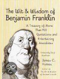 Wit & Wisdom of Benjamin Franklin